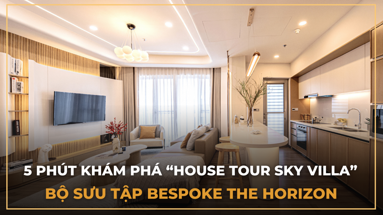 Khám phá bộ sưu tập nhà mẫu Bespoke Collection Sky Villa lớn nhất tại Phu My Hung The Horizon