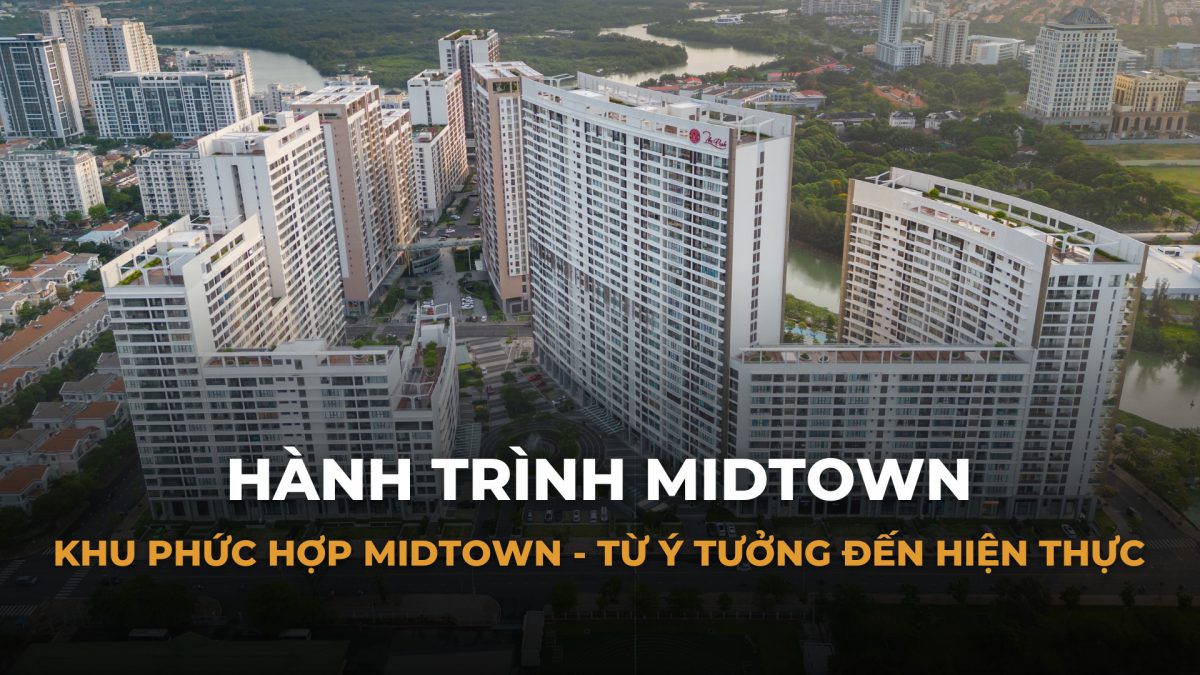 Khu phức hợp Midtown – Từ ý tưởng đến hiện thực