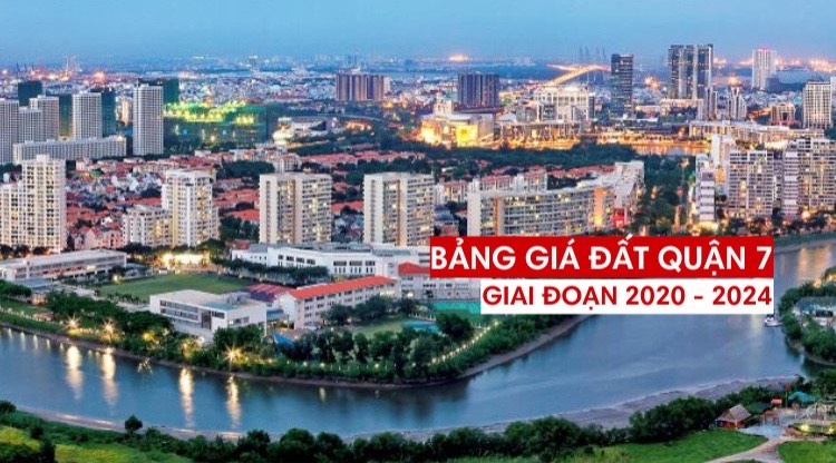 BẢNG GIÁ ĐẤT THEO KHUNG GIÁ NHÀ NƯỚC QUẬN 7 NĂM 2020 - 2024